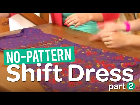 Create your own gorgeous no-pattern shift dress! Pt 2.