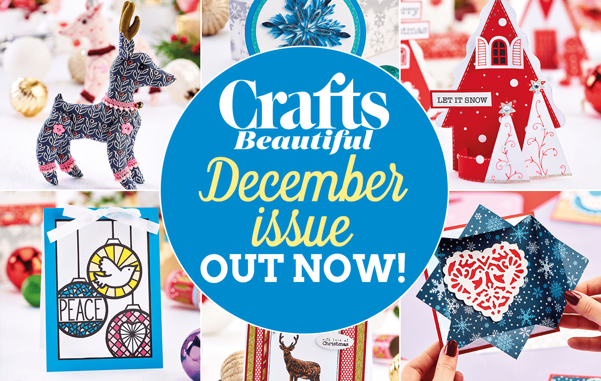 Crafts Beautiful December Issue Out Now!