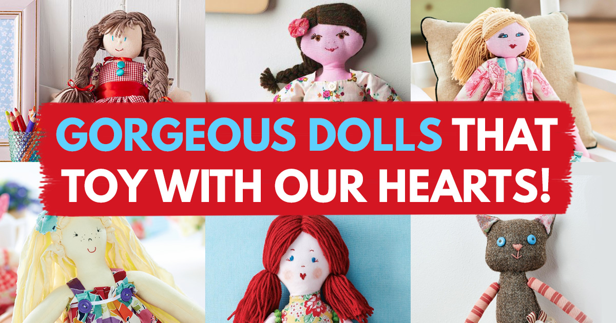 Gorgeous Dolls That Toy With Our Hearts!