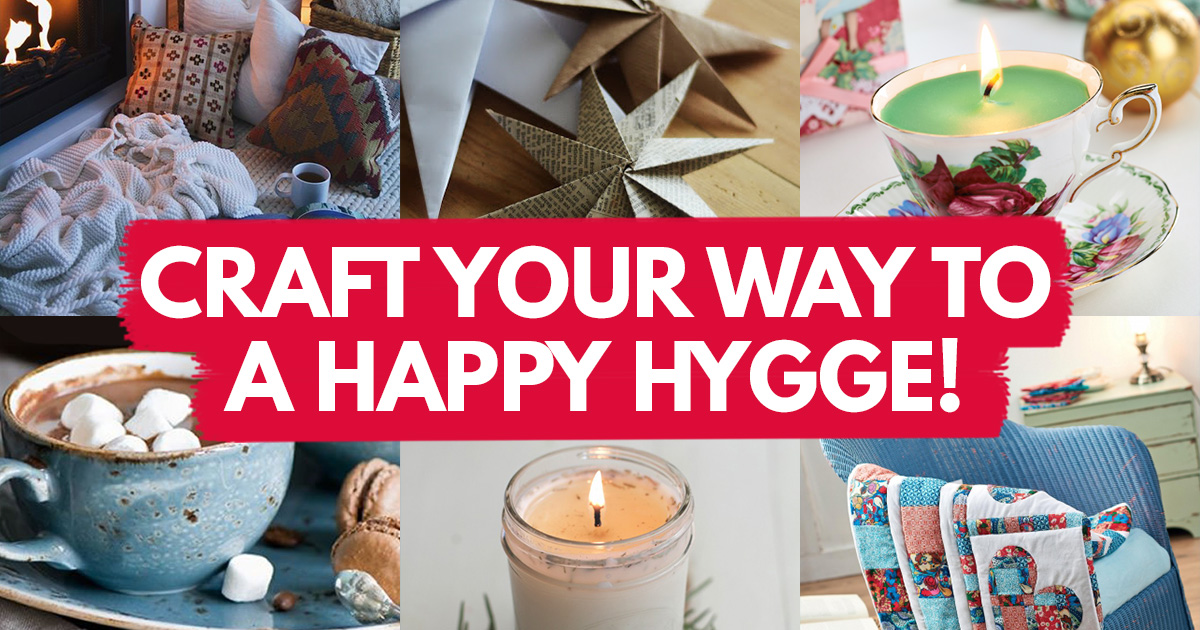 Craft Your Way To A Happy Hygge!